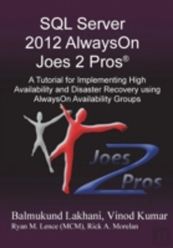 Bertrand.pt - Sql Server 2012 Alwayson Joes 2 Prosã¯Â¿Â½: A Tutorial For Implementing High Availability And Disaster Recovery Using Alwayson Availability Groups