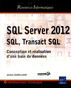 Bertrand.pt - Sql Server 2012  Sql, Transact Sql - Conception Et Realisation D'Une Base De Donnees