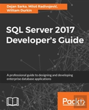 Sql Server 2017 Developer'S Guide -