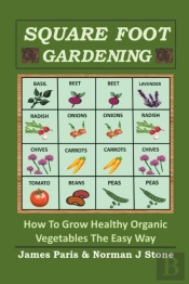 Square Foot Gardening: How To Grow Healt