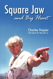 Square Jaw And Big Heart - The Life And Times Of A Hollywood Actor
