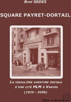 Bertrand.pt - Square Payret-Dortail ; La Singulière Aventure Sociale D'Une Cité Hlm À Vanves (1929-2009)