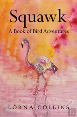 Bertrand.pt - Squawk: A Book Of Bird Adventures