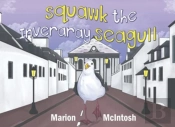 Squawk The Inveraray Seagull