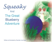 Squeaky And The Great Blueberry Adventur