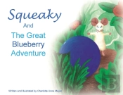 Squeaky And The Great Blueberry Adventure