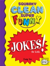 Squeaky Clean Super Funny Jokes For Kidz