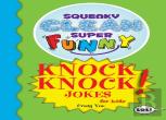Squeaky Clean Super Funny Knock Knock Jokes For Kidz
