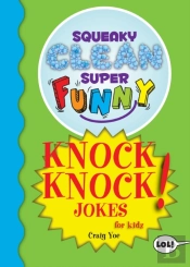 Squeaky Clean Super Funny Knock Knock Jokes For Kidz