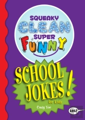 Squeaky Clean Super Funny School Jokes For Kidz