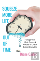 Squeeze More Life Out Of Time