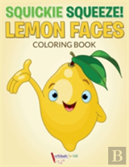 Squickie Squeeze! Lemon Faces Coloring Book