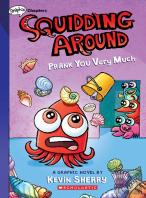 Squidding Around: Prank You Very Much
