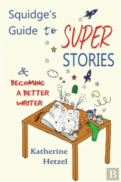 Bertrand.pt - Squidge'S Guide To Super Stories: And Be