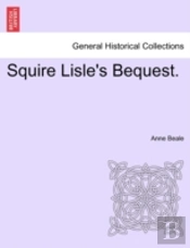Squire Lisle'S Bequest.