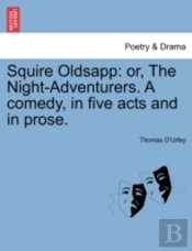 Squire Oldsapp: Or, The Night-Adventurer