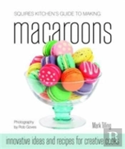 Squires Kitchen'S Guide To Making Macaroons