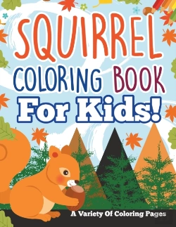 Bertrand.pt - Squirrel Coloring Book For Kids! A Variety Of Coloring Pages