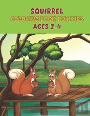 Squirrel Coloring Book For Kids Ages 2-4