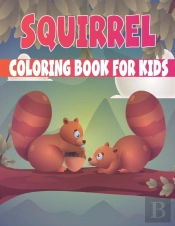 Squirrel Coloring Book For Kids