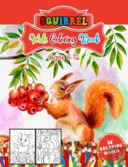 Squirrel Kids Coloring Book Ages 6 - 12