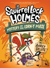 Squirrel Lock Holmes #2: Mystery At The Corn-Y Maze