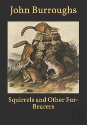 Squirrels And Other Fur-Bearers