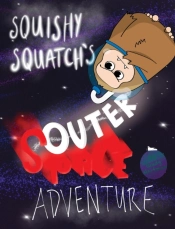 Squishy Squatch'S Outer Space Adventure