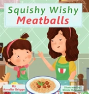 Squishy Wishy Meatballs