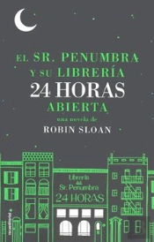 Sr. Penumbra Y Su Librería 24 Horas Abierta, El