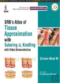 Srb'S Atlas Of Tissue Approximation With Suturing & Knotting