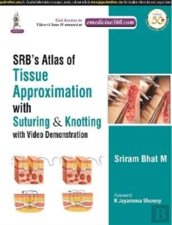 Bertrand.pt - Srb'S Atlas Of Tissue Approximation With Suturing & Knotting