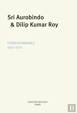 Bertrand.pt - Sri Aurobindo & Dilip Kumar Roy : Correspondance 1929-1933