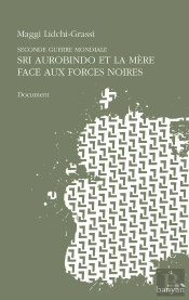 Sri Aurobindo Et La Mère Face Aux Forces Noires