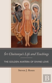 Sri Chaitanyaâ€™S Life And Teachings