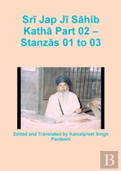 Sri Jap Ji Sahib Katha Part 02 - Stanzas 01 To 03
