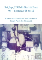 Sri Jap Ji Sahib Katha Part 04 - Stanzas 08 To 11