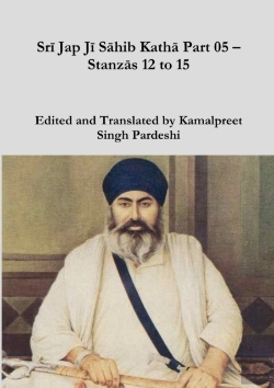 Bertrand.pt - Sri Jap Ji Sahib Katha Part 05 - Stanzas 12 To 15