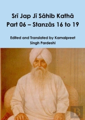 Sri Jap Ji Sahib Katha Part 06 - Stanzas 16 To 19