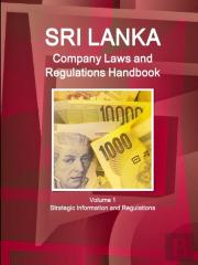 Sri Lanka Company Laws And Regulations Handbook Volume 1 Strategic Information And Regulations