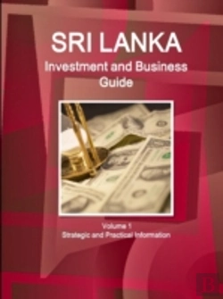 Bertrand.pt - Sri Lanka Investment And Business Guide Volume 1 Strategic And Practical Information