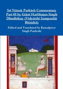 Sri Nanak Parkash Commentary Part 01 By Giani Harbhajan Singh Dhudhikay (Vidyarthi Sampardai Bhindra)