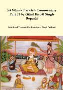 Sri Nanak Parkash Commentary Part 01 By Giani Kirpal Singh Boparai