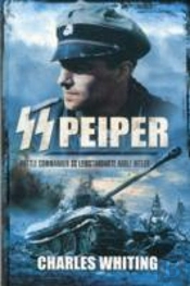 Ss Peiper: Battle Commander Ss Leibstandarte Adolf Hitler