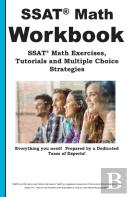 Ssat Math Workbook! Ssat Math Exercises, Tutorials & Multiple Choice Strategies
