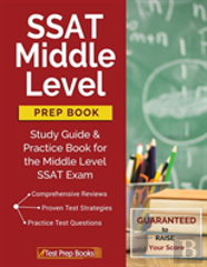 Ssat Middle Level Prep Book: Study Guide & Practice Book For The Middle Level Ssat Exam