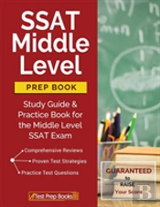 Ssat Middle Level Prep Book: Study Guide & Practice Book For The Middle Level Ssat Exam