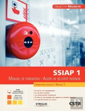 Ssiap 1 ; Agent De Sécurité Incendie ; Formation Initiale Niveau 1 ; Manuel De Formation