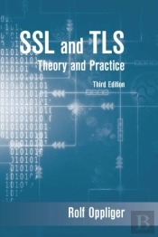 Ssl And Tls: Theory And Practice, Third Edition