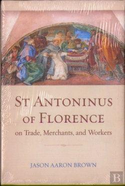 Bertrand.pt - St Antoninus Of Florence On Trade, Merchants, And Workers